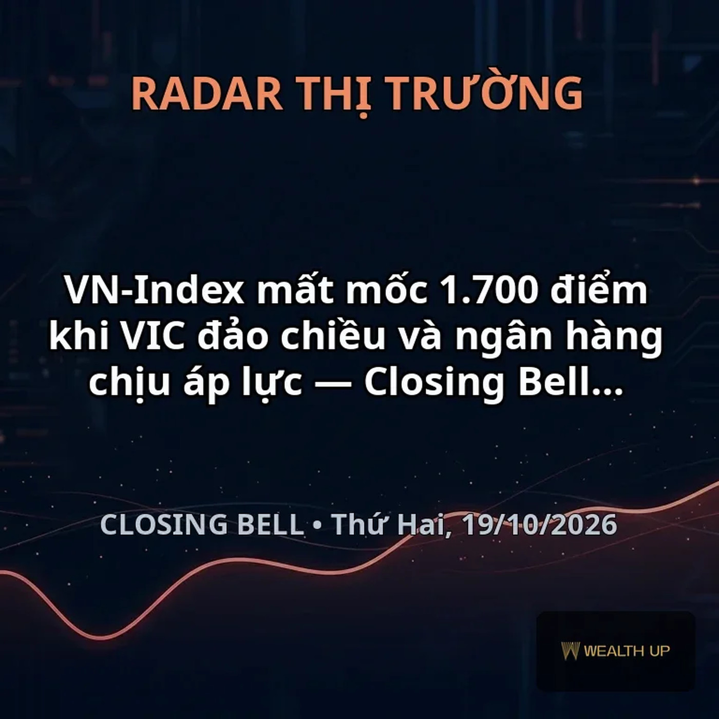 VN-Index mất mốc 1.700 điểm khi VIC đảo chiều và ngân hàng chịu áp lực — Closing Bell 19/10/2026 episode artwork