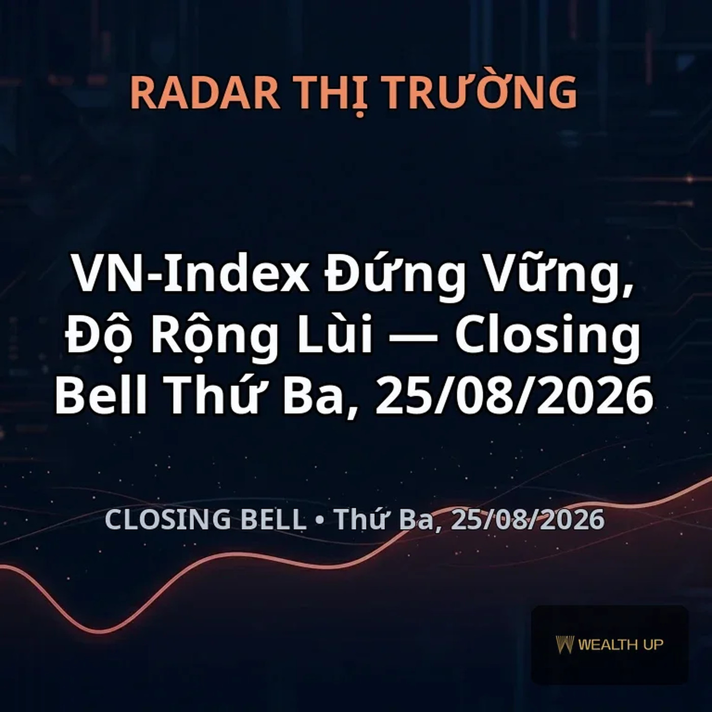 VN-Index Đứng Vững, Độ Rộng Lùi — Closing Bell Thứ Ba, 25/08/2026
