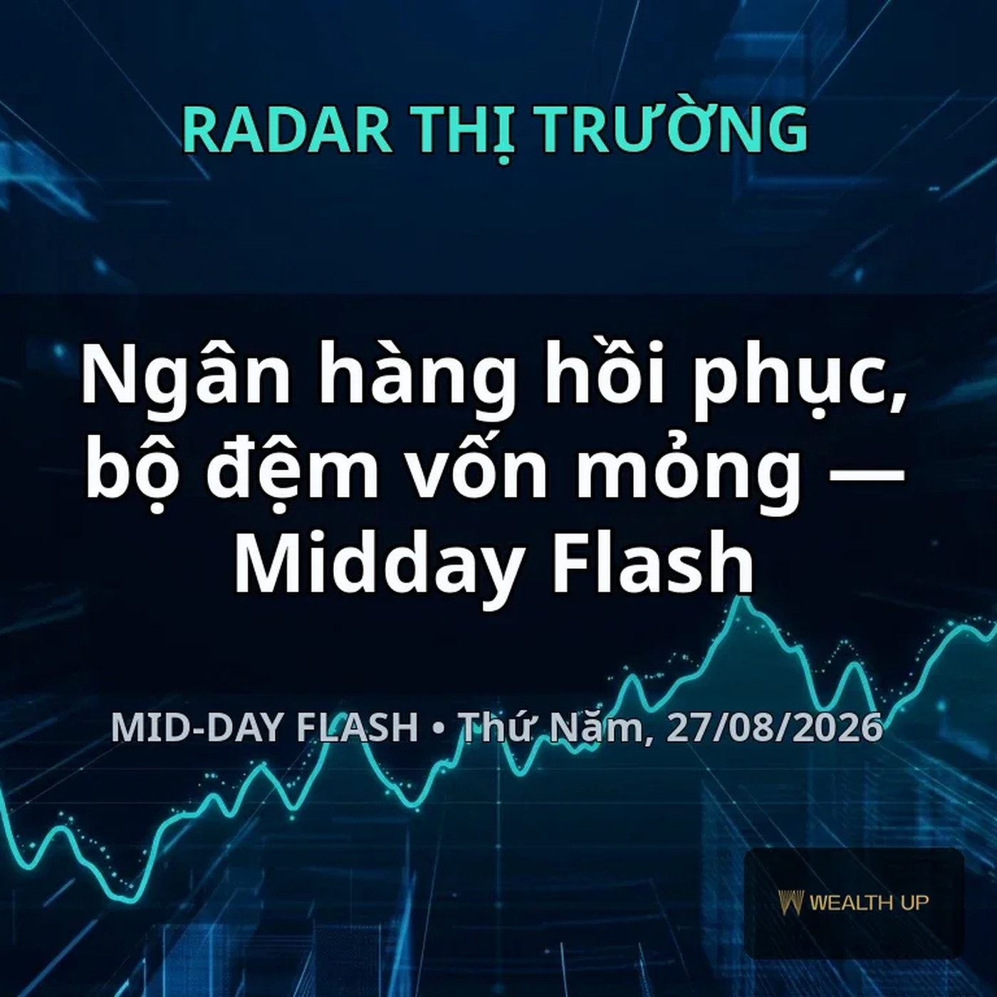 Ngân hàng hồi phục, bộ đệm vốn mỏng — Midday Flash
